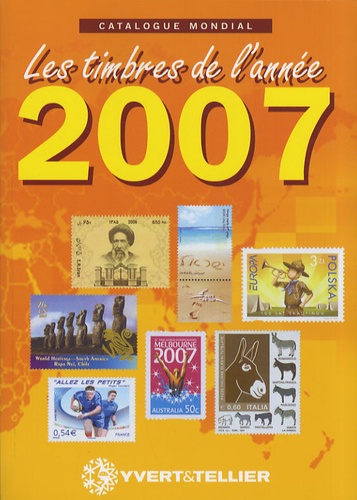  Yvert & Tellier - Catalogue mondial des nouveautés 2007 - Tous les timbres émis en 2007.