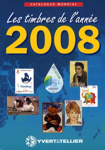  Yvert & Tellier - Catalogue mondial des nouveautés 2008 - Tous les timbres émis en 2008.