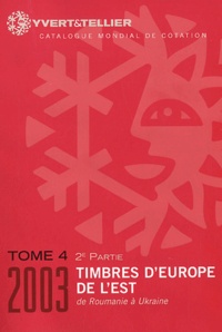  Yvert & Tellier - Catalogue Yvert et Tellier de timbres-poste - Tome 4-2, Europe de l'Est : de le Roumanie à l'Ukraine.