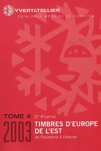  Yvert & Tellier - Catalogue Yvert et Tellier de timbres-poste - Tome 4-2, Europe de l'Est : de le Roumanie à l'Ukraine.