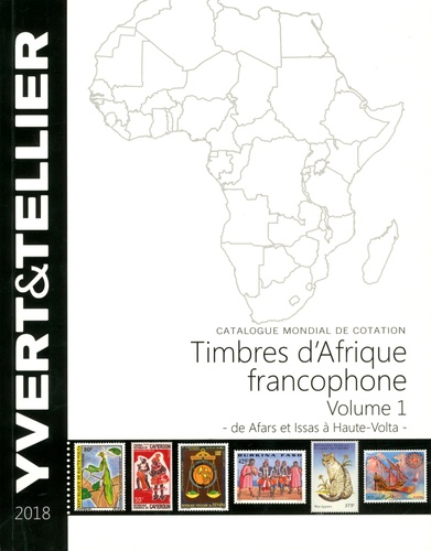 Timbres d'Afrique francophone. Volume 1, De Afars et Issas à Haute-Volta  Edition 2018