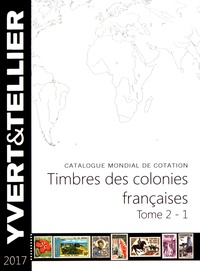  Yvert & Tellier - Timbres des colonies françaises - Tome 2 (1re partie).