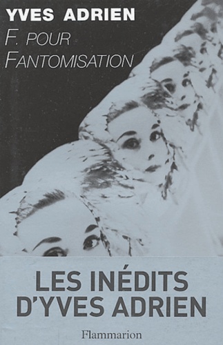 Yves Adrien - F. pour Fantomisation.