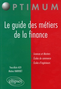 Yves-Alain Ach et Maëva Harribet - Le guide des métiers de la finance.