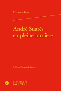 Yves-Alain Favre - André Suarès en pleine lumière.