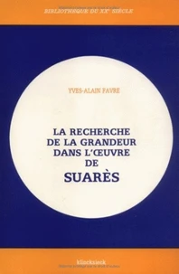 La recherche de la grandeur dans l'oeuvre de Suarès