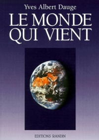 Yves-Albert Dauge - Le monde qui vient.