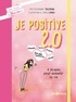 Yves-Alexandre Thalmann - Je positive 2.0 - 4 étapes pour embellir sa vie.