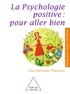 Yves-Alexandre Thalmann - La psychologie positive : pour aller bien.