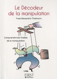 eBooks librairie gratuite: Le décodeur de la manipulation  - Comprendre les ficelles de la communication 9782754022514 iBook par Yves-Alexandre Thalmann