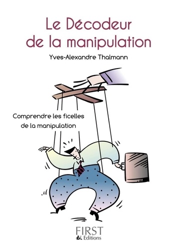 Le décodeur de la manipulation. Comprendre les ficelles de la communication