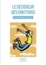 Yves-Alexandre Thalmann - Le décodeur des émotions - Développez votre intelligence émotionnelle.