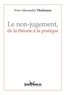 Yves-Alexandre Thalmann - Le non-jugement, de la théorie à la pratique.