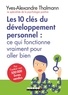 Yves-Alexandre Thalmann - Les 10 clés du développement personnel : ce qui fonctionne vraiment pour aller bien.