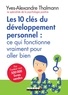 Yves-Alexandre Thalmann - Les 10 clés du développement personnel : ce qui fonctionne vraiment pour aller bien.