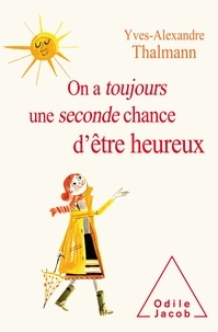 Téléchargez des livres pour mac On a toujours une seconde chance d'être heureux DJVU CHM FB2 par Yves-Alexandre Thalmann (French Edition)