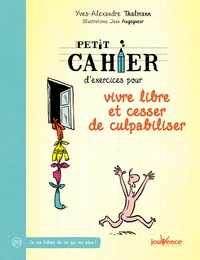 Petit cahier dexercices pour vivre libre et cesser de culpabiliser.pdf