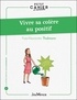Yves-Alexandre Thalmann - Petit cahier d'exercices pour vivre sa colère au positif.