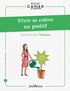 Yves-Alexandre Thalmann - Petit cahier d'exercices : Vivre sa colère au positif.