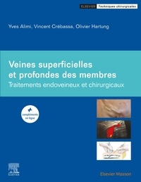 Yves Alimi et Vincent Crébassa - Veines superficielles et profondes des membres - Traitements endoveineux et chirurgicaux.