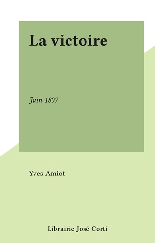 Yves Amiot - La victoire - Juin 1807.