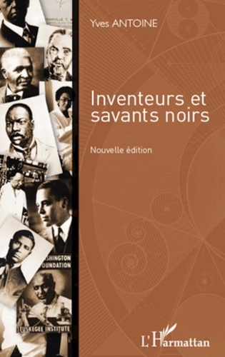 Yves Antoine - Inventeurs et savants noirs.
