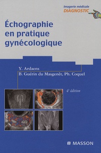 Yves Ardaens et Philippe Coquel - Echographie en pratique gynécologique.