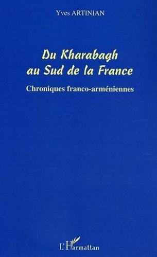 Yves Artinian - Du Kharabagh au Sud de la France - Chroniques franco-arméniennes.