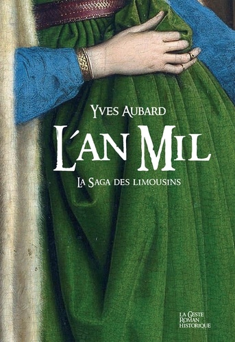 Yves Aubard - La saga des Limousins 2 : L'an mil - 999-1005.