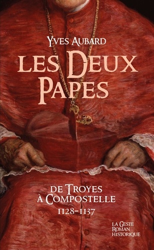 La saga des Limousins Tome 23 Les deux papes. De Troyes à Compostelle (1128-1137)