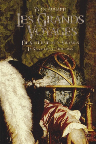 Yves Aubard - La saga des Limousins Tome 3 : Les grands voyages, de Salerne aux Vikings (1005-1010).