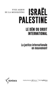 Israël Palestine. Le déni du droit international