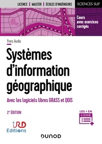 Yves Auda - Systèmes d'information géographique - Avec les logiciels libres GRASS et QGIS.