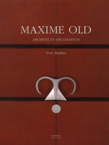 Yves Badetz - Maxime Old. Architecte-Decorateur.