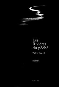 Yves Balet - Les rivières du péché.