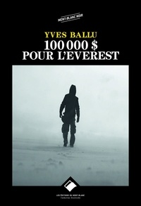 Yves Ballu - 100 000 dollars pour l'Everest.