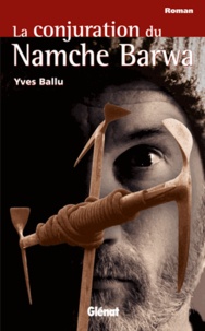 Yves Ballu - La conjuration du Namche Barwa.