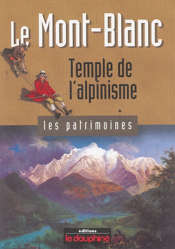 Yves Ballu - Le Mont-Blanc - Temple de l'alpinisme.