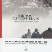 Yves Ballu - Naufrage au Mont Blanc - L'affaire Vincendon et Henry.