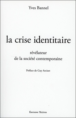 Yves Bannel - La crise identitaire, révélateur de la société contemporaine.