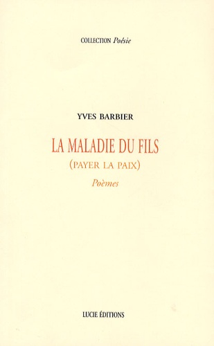 Yves Barbier - La maladie du fils (payer la paix).
