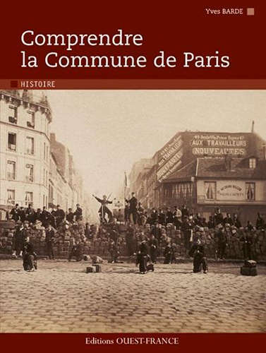 Yves Barde - Comprendre la Commune de Paris.