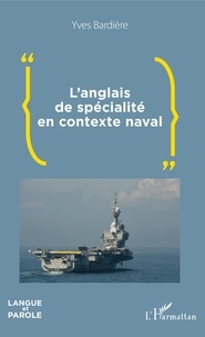 Yves Bardière - L'anglais de spécialité en contexte naval.