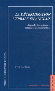 Yves Bardière - La détermination verbale en anglais - Approche linguistique et didactique du commentaire.
