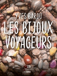 Yves Barou - Les bijoux voyageurs.