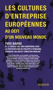 Yves Barou et  Cercle des DRH européens - Les cultures d'entreprise européennes au défi d'un nouveau monde.