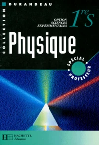 Physique 1ere S Option Sciences Experimentales. Special Professeur