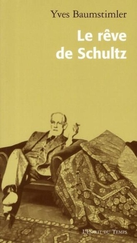 Yves Baumstimler - Le rêve de Schultz.