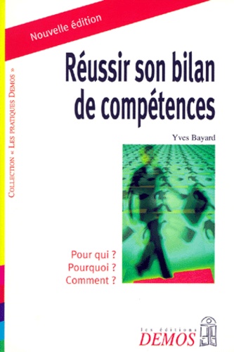 Yves Bayard - Reussir Un Bilan De Competences. Edition 2000.