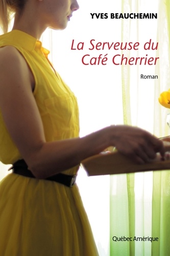 Yves Beauchemin - La Serveuse du Café Cherrier.